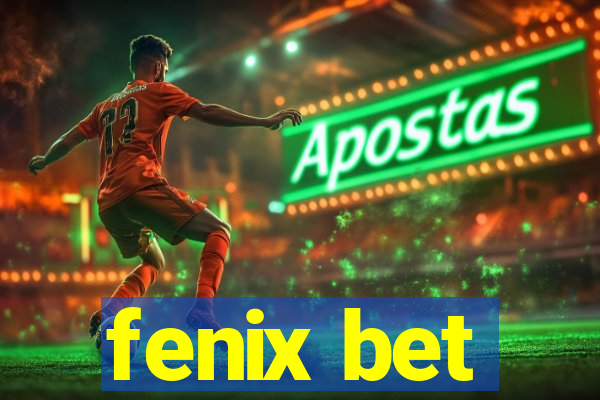 fenix bet